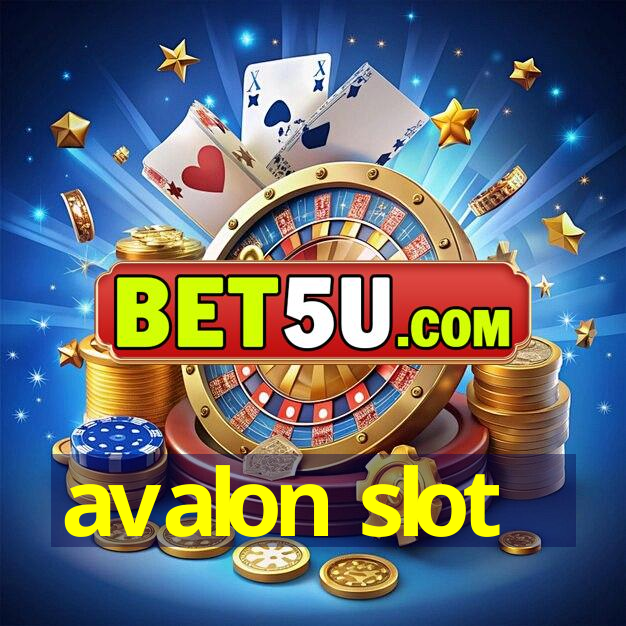 avalon slot