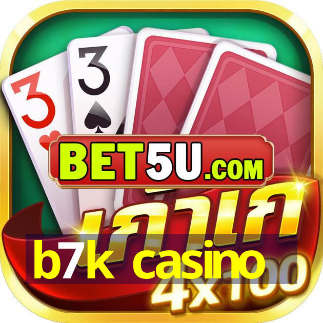 b7k casino