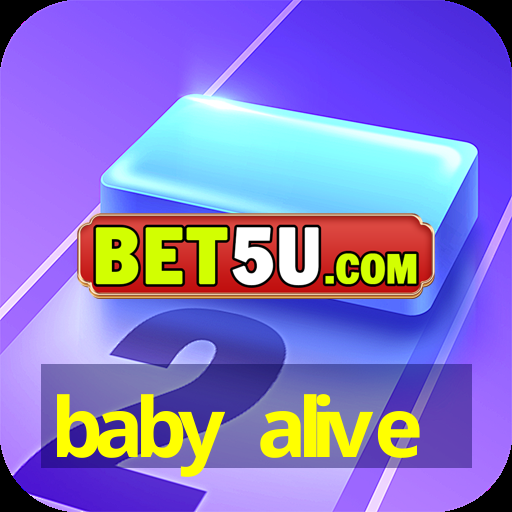 baby alive