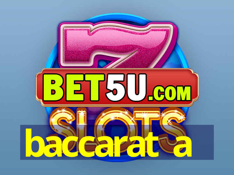 baccarat a