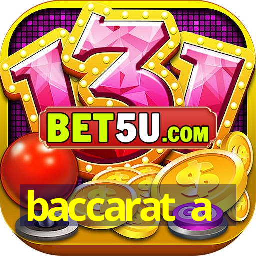 baccarat a