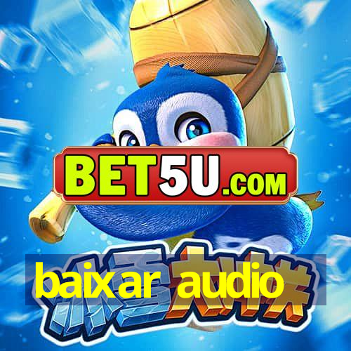 baixar audio