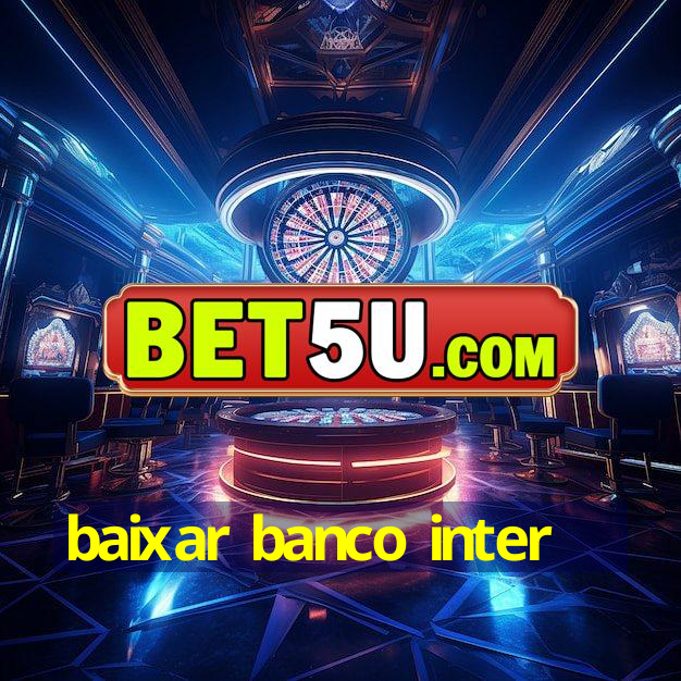 baixar banco inter