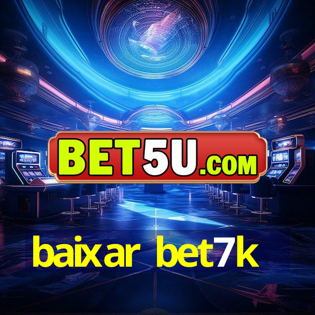 baixar bet7k