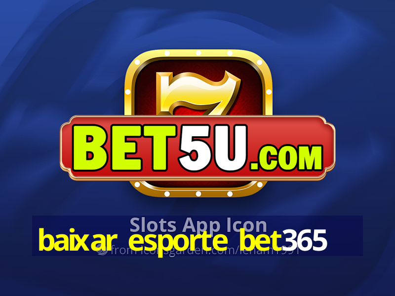 baixar esporte bet365