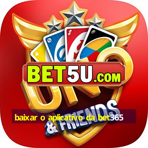 baixar o aplicativo da bet365