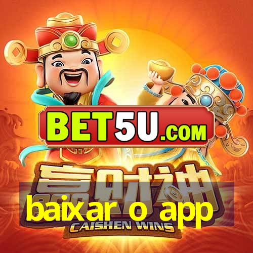 baixar o app