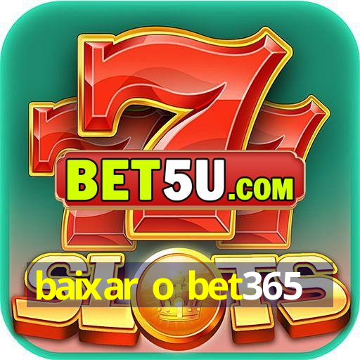 baixar o bet365