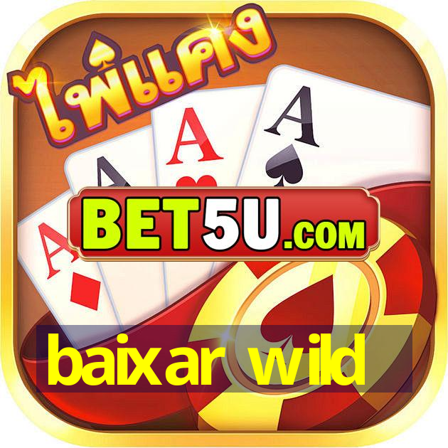 baixar wild