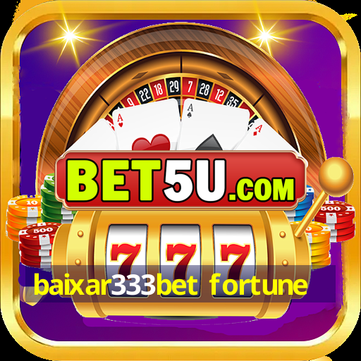 baixar333bet fortune