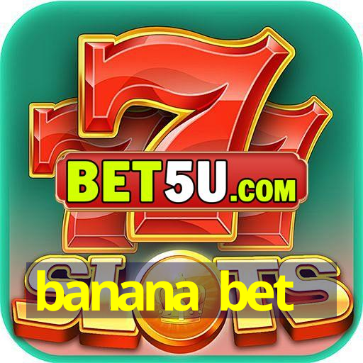 banana bet