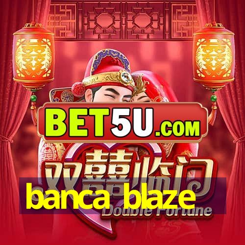 banca blaze