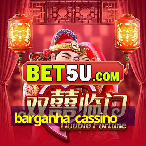 barganha cassino