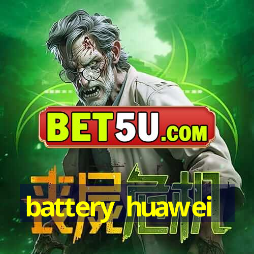 battery huawei