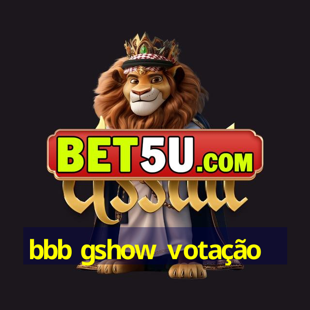 bbb gshow votação