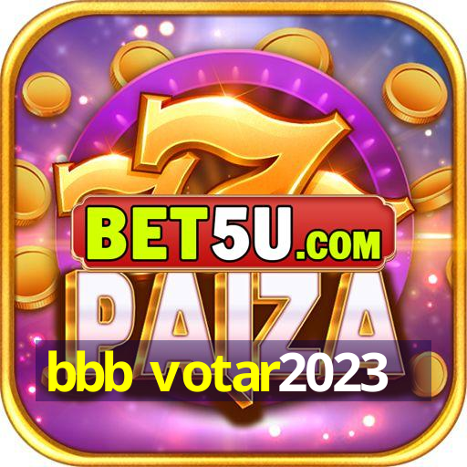 bbb votar2023