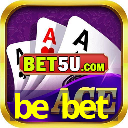 be bet