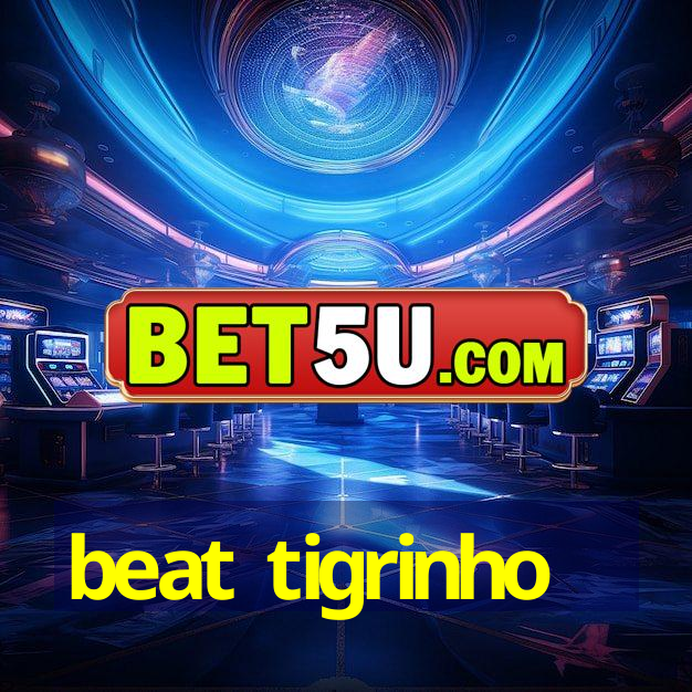 beat tigrinho