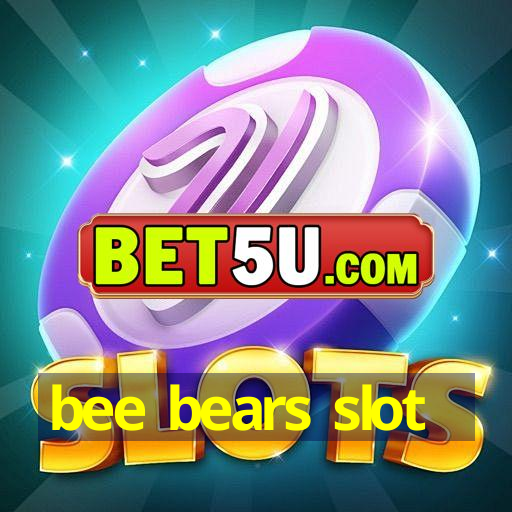 bee bears slot