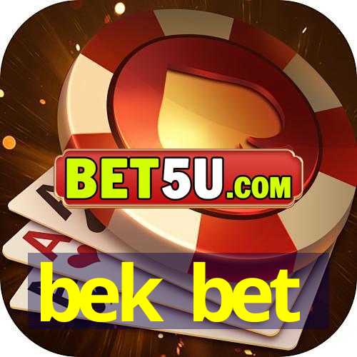 bek bet