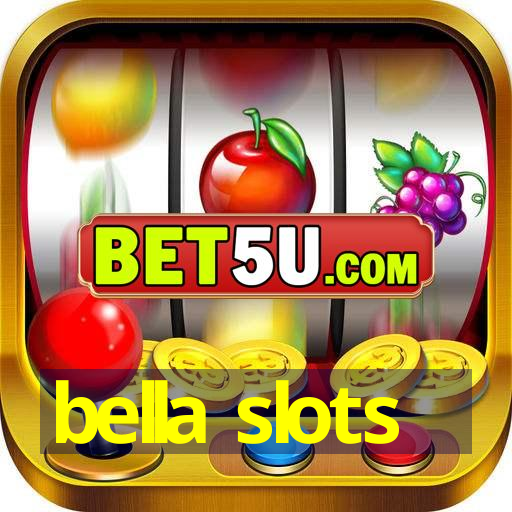 bella slots