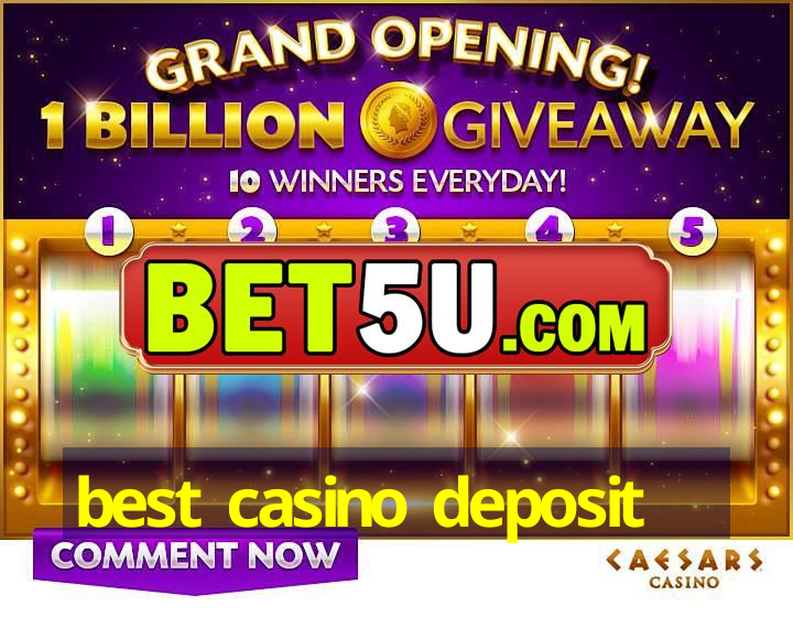 best casino deposit