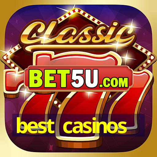 best casinos