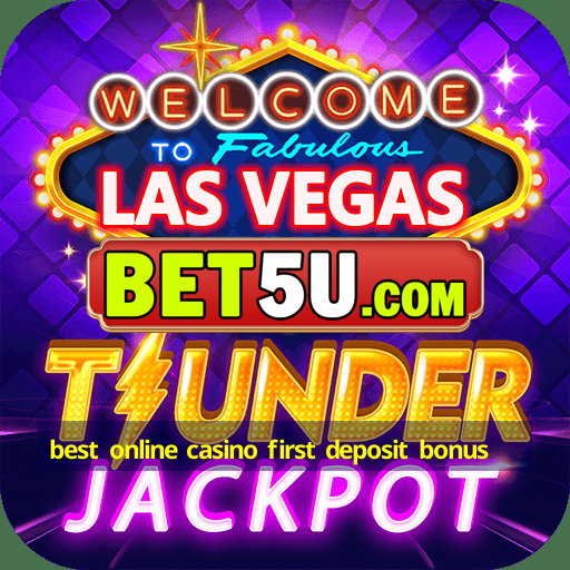 best online casino first deposit bonus