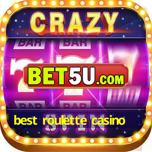 best roulette casino