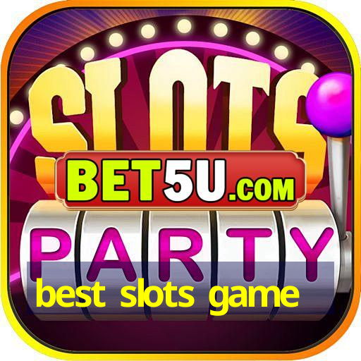 best slots game