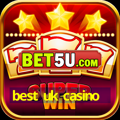 best uk casino