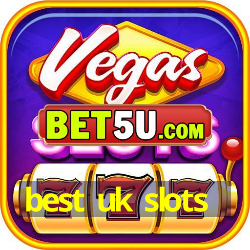 best uk slots