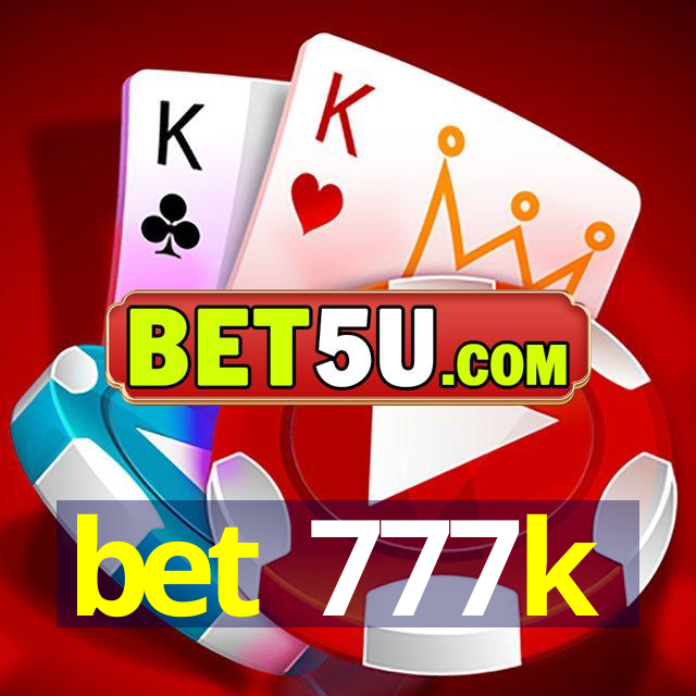 bet 777k