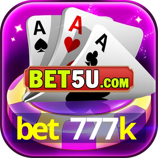 bet 777k