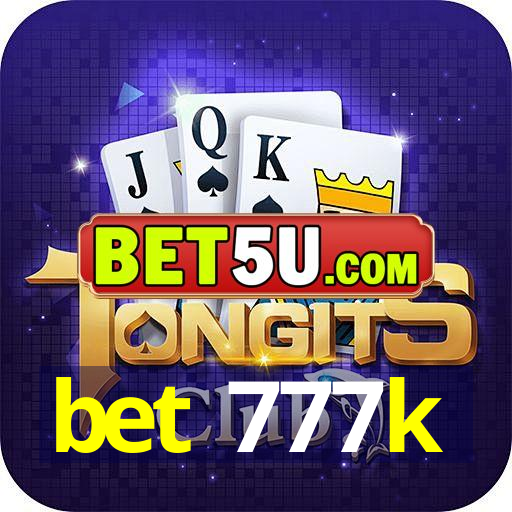 bet 777k