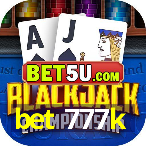 bet 777k