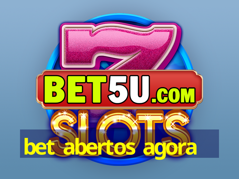 bet abertos agora