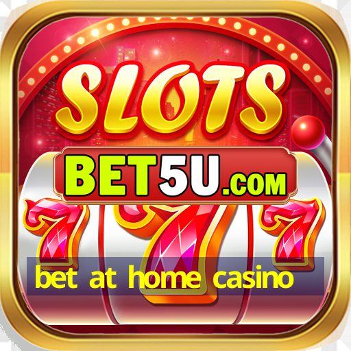 bet at home casino