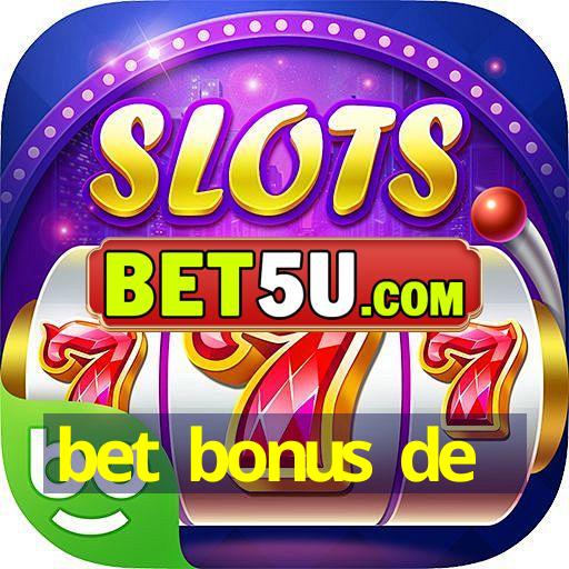 bet bonus de