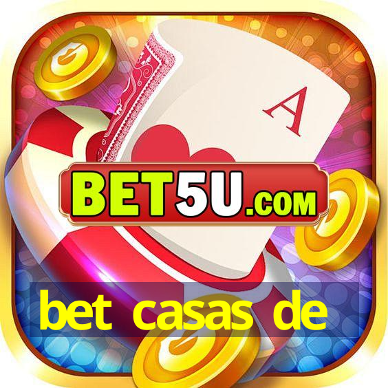 bet casas de