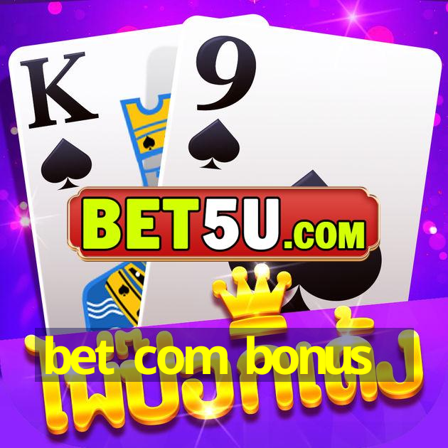 bet com bonus