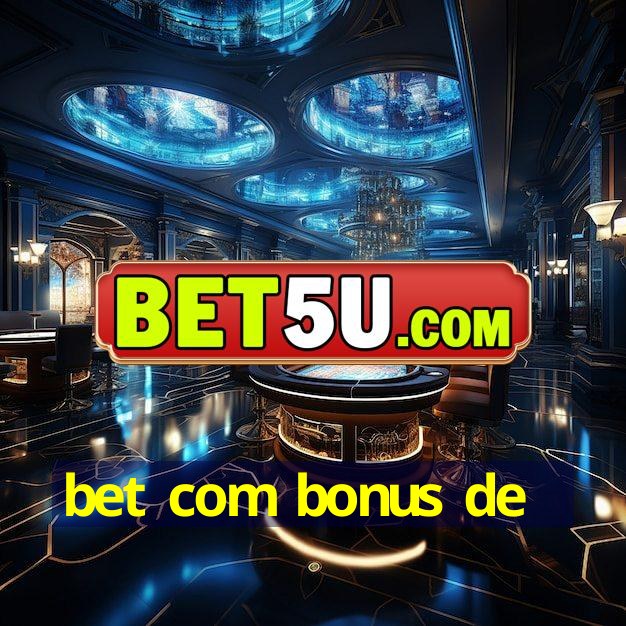 bet com bonus de