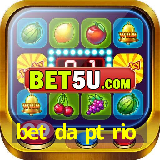 bet da pt rio