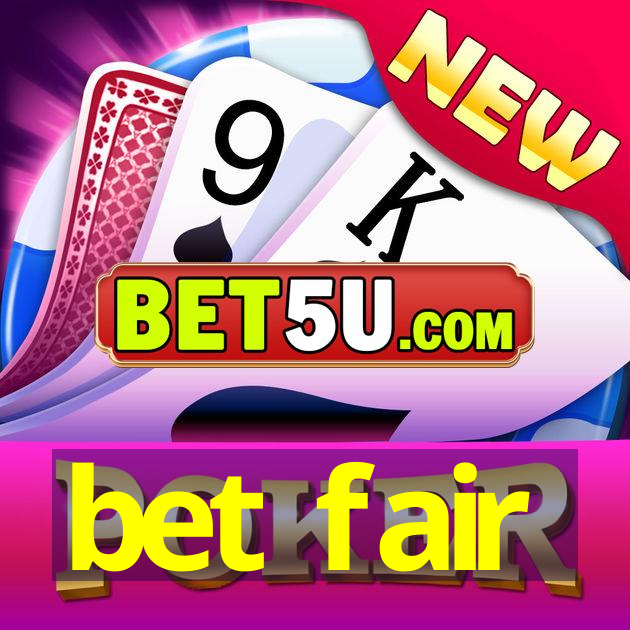 bet fair