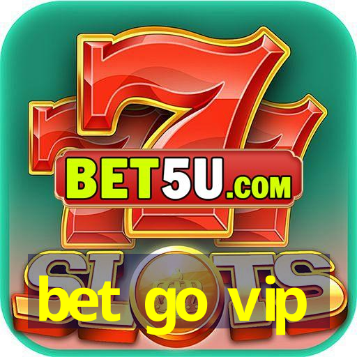 bet go vip