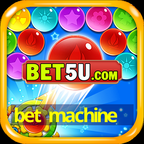 bet machine