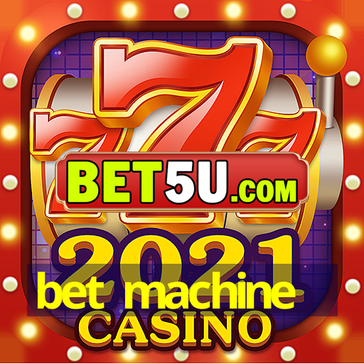 bet machine