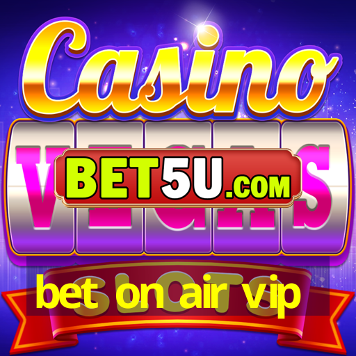 bet on air vip