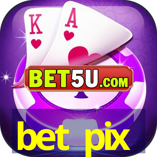 bet pix