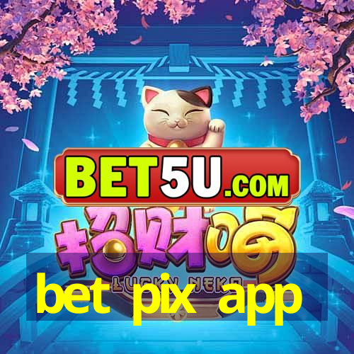 bet pix app